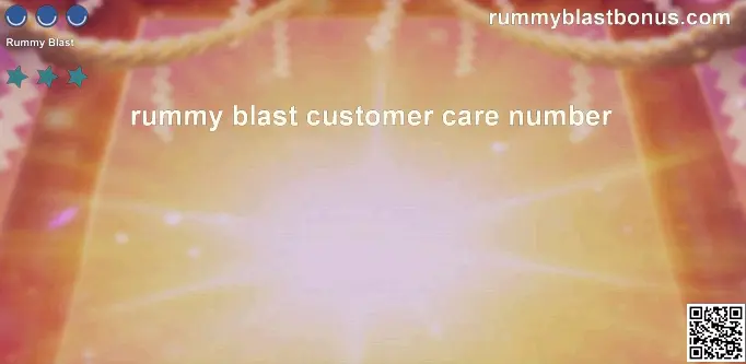 Rummy Blast customer care number support help India